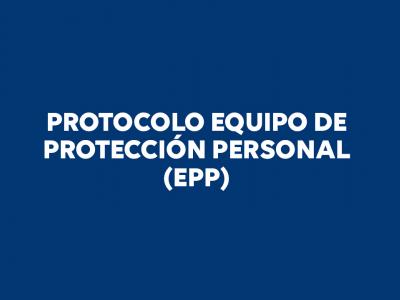  Protocolo Equipo de Protección Personal (EPP)